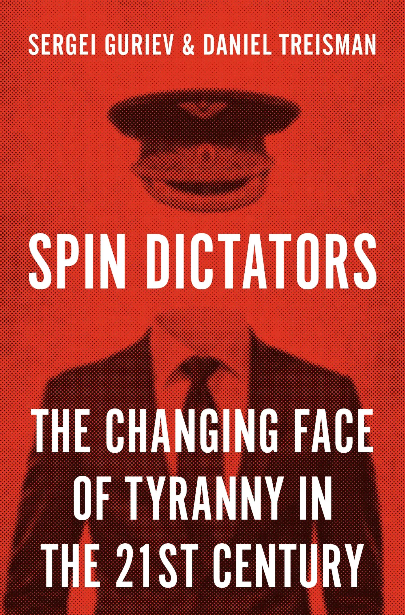 Cover: 9780691211411 | Spin Dictators | The Changing Face of Tyranny in the 21st Century